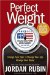  Perfect Weight America: Change Your Diet, Change Your Life, Change Your World