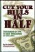  Cut Your Bills in Half: Thousands of Tips to Save Thousands of Dollars
