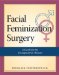  Feminizing the Male Face: A Cosmetic Surgery Guide for the Male-to-Female Transsexual