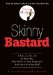  Skinny Bastard: A Kick-in-the-ass for Real Men Who Want to Stop Being Fat and Start Getting Buff