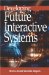  Developing Future Interactive Systems
