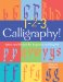  1-2-3 Calligraphy!: Letters And Projects for Beginners And Beyond