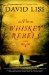 The Whiskey Rebels: A Novel