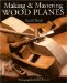  Making and Mastering Wood Planes