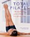  Total Pilates: The Step-by-Step Guide to Pilates at Home for Everybody