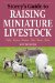  Storey's Guide to Raising Miniature Livestock
