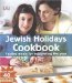  Jewish Holidays Cookbook: Festive Meals for Celebrating the Year