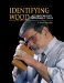  Identifying Wood: Accurate Results With Simple Tools
