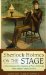  Sherlock Holmes on the Stage: A Chronological Encyclopedia of Plays Featuring the Great Detective