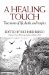 A Healing Touch: True Stories of Life, Death, and Hospice