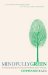  Mindfully Green: A Personal and Spiritual Guide to Whole Eath Thinking