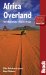  Bradt Travel Guide Africa Overland: 4x4, Motorbike, Bicycle, Truck
