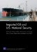  Imported Oil and U.S. National Security