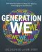  Generation We: How Millennial Youth Are Taking over America and Changing Our World Forever
