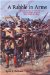 A Rabble in Arms: Massachusetts Towns and Militiamen During King Philips War