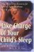  Take Charge of Your Child's Sleep: The All-in-One Resource for Solving Sleep Problems in Kids and Teens