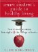 The Smart Student's Guide to Healthy Living: How to Survive Stress, Late Nights & the College Cafeteria