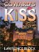  Coward's Kiss