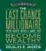 The Last Chance Millionaire: It's Not Too Late to Become Wealthy