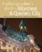 The Photographer's Guide to Montreal & Quebec City: Where to Find Perfect Shots and How to Take Them