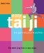  Easy Tai Ji: Any Age, Any Place, Any Time