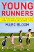  Young Runners: The Complete Guide to Healthy Running for Kids from 5 to 18