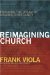  Reimagining Church: Pursuing the Dream of Organic Christianity