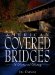  American Covered Bridges: A Pictorial History