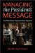  Managing the President's Message: The White House Communications Operation
