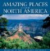  Amazing Places to Go in North Ameri