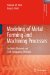  Modeling of Metal Forming and Machining Processes: By Finite Element and Soft Computing Methods
