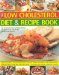 The Low Cholesterol Diet & Recipe Book: 220 Delicuous Easy-to-Make Recipes