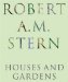  Robert A. M. Stern: Houses And Gardens