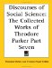  Discourses of Social Science: The Collected Works of Theodore Parker Part Seven