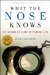  What the Nose Knows: The Science of Scent in Everyday Life