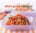 The New Whole Grains Cookbook: Terrific Recipes Using Faro, Quinoa, Brown Rice, Barley, and Many Other Delicious and Nutritious Grains