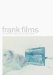  Frank Films: The Film and Video Work of Robert Frank