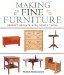  Making Fine Furniture: Perfect Results With Power Tools