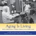  Aging As Living: Myth-Breaking Stories from Long-Term Care