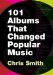  101 Albums That Changed Popular Music