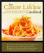 The Cancer Lifeline Cookbook: Good Nutrition, Recipes, and Resources to Optimize the Lives of People Living with Cancer