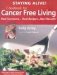  Staying Alive!: Cookbook for Cancer Free Living  Real Survivors, Real Recipes, Real Results