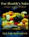  For Health's Sake: A Cancer Survivor's Cookbook