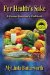  For Health's Sake: A Cancer Survivor's Cookbook
