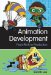  Animation Development: From Pitch to Production