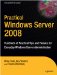  Practical Windows Server 2008: Hundreds of Practical Tips and Tweaks for Everyday Windows Server Administration