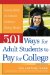  501 Ways for Adult Students to Pay for College: Going Back to School Without Going Broke