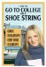  How to Go to College on a Shoe String: The Insider's Guide to Grants, Scholarships, Cheap Books, Fellowships, and Other Financial Aid Secrets