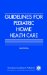  Guidelines for Pediatric Home Health Care