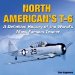  North American's T-6: A Definitive History of the World's Most Famous Trainer